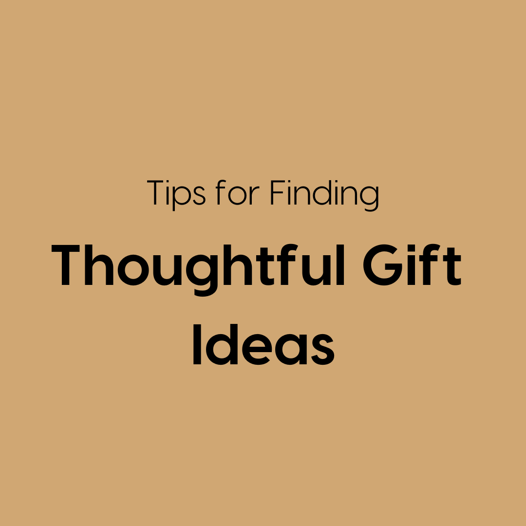 Thoughtful Gift Ideas
